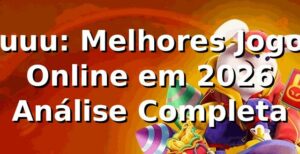 2uuu: Melhores Jogos Online em 2026 🎰 | Análise Completa